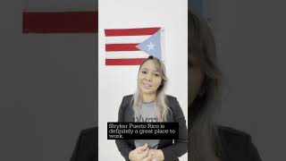 Tell us about your experience working at Stryker in Puerto Rico