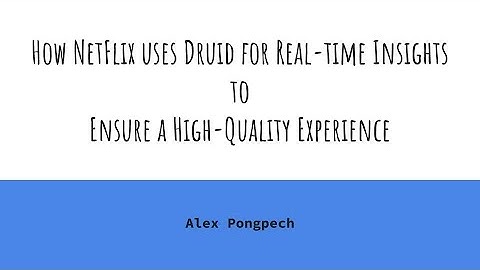 Netflix and Apache Druid