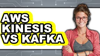 AWS Kinesis vs Kafka - 2025 Comparison