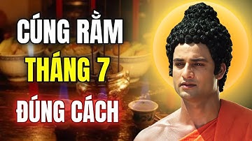 Cúng Rằm Tháng 7 Đúng Cách – Thời Điểm Vàng Trước Ngày 15, Hiểu Đúng Lễ Vu Lan & Cúng Cô Hồn