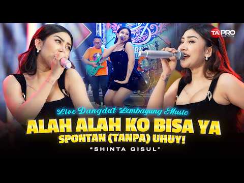 spontan tanpa uhuy versi koplo ALAH ALAH KO BISA YA - Spontan Tanpa Uhuy - Shinta Gisul | Live Dangdut Lembayung Music
