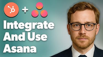 How To Integrate And Use Asana Integration With Hubspot [2025 Guide]