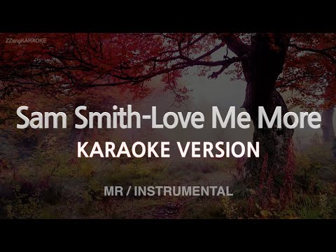 <strong>Sam</strong> <strong>Smith</strong>-Love Me More (MR/Instrumental) (Karaoke Version)