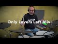 Only Lovers Left Alive by Dirk Leibenguth - drum video
