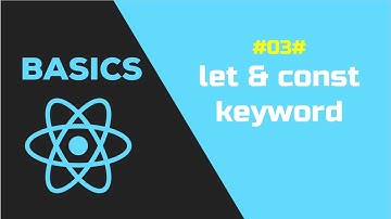 Bài 3: ES6 - Từ khóa let và const