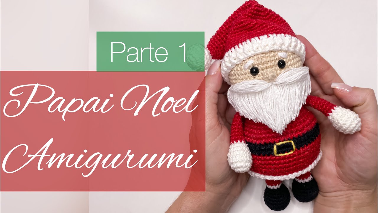 PAPAI NOEL AMIGURUMI | Croche - Parte 1 🎅🏻