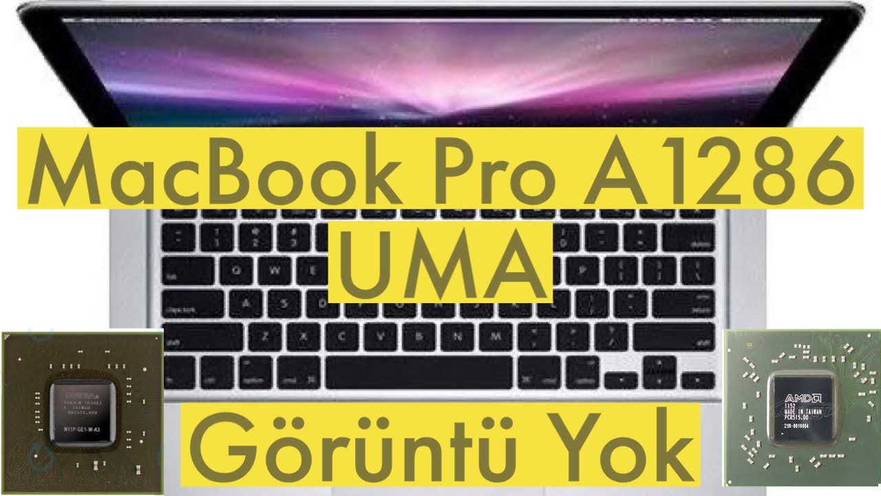 MacBook Pro A1286 Görüntü Yok (UMA) - YouTube