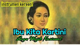 INSTRUMEN / KARAOKE Lagu Wajib Nasional 'IBU KITA KARTINI'