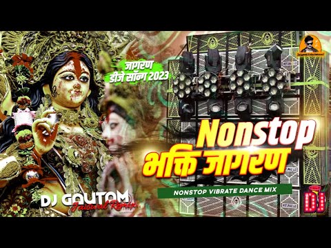 Nonstop Bhakti Jagran Dj Song 2024  Vibration Dance Mix   Navratri Special Song Dj Gautam Jaiswal