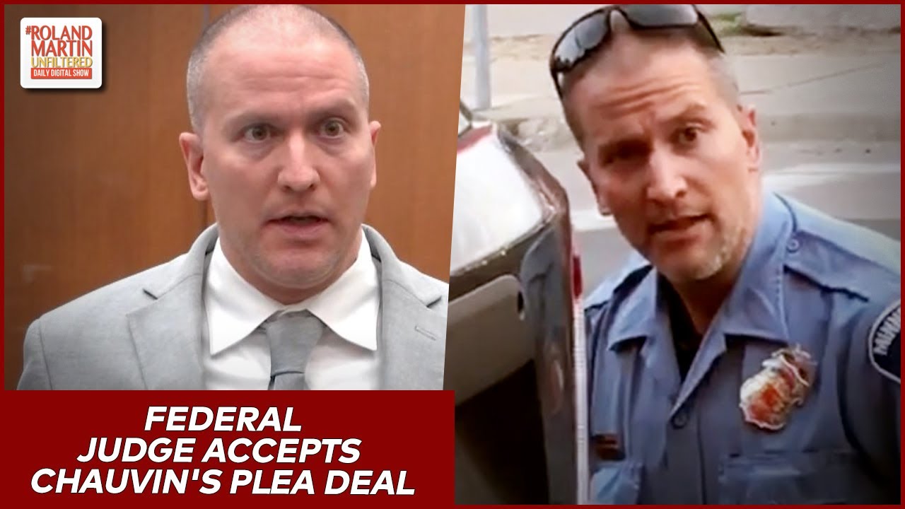 Federal Judge Accepts Derek Chauvin's Plea Deal, Will Sentence Him To 20 To 25 Years | Roland Martin