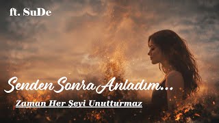 Senden Sonra Anladım - Sude Kalbe Dokunan Duygusal Şarkı