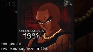 FREE DOWNLOAD [Untagged Version] TOO GREEDY- ITS DARK AND HOT IN 1998 produced by KRYPTIC SAMPLES