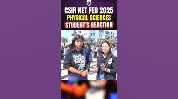CSIR NET 2025 Exam Experience | Physical Sciences Student Reactions