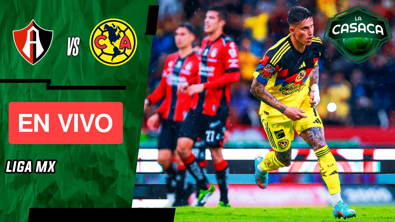 🚨 ATLAS vs AMÉRICA EN VIVO ⚽ Liga Mx 2025 🏆 Jornada 6 - YouTube