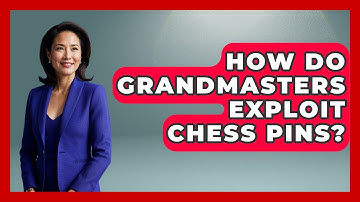 How Do Grandmasters Exploit Chess Pins? - The Chess Codex