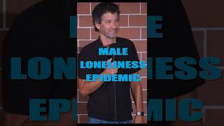 The “New Male Loneliness Epidemic” #standupcomedy #standup #maleloneliness