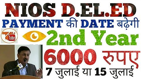 2nd Year Payment Problems and UPDATES NIOS D.EL.ED | TEJ TUBE