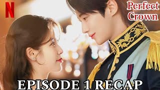 Perfect Crown Episode 1 Recap: IU Proposes to a Prince! This Changes Everything 😳🔥
