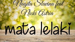 Nagita Slavina Feat Nicky Astria - Mata Lelaki ( Lyrik )