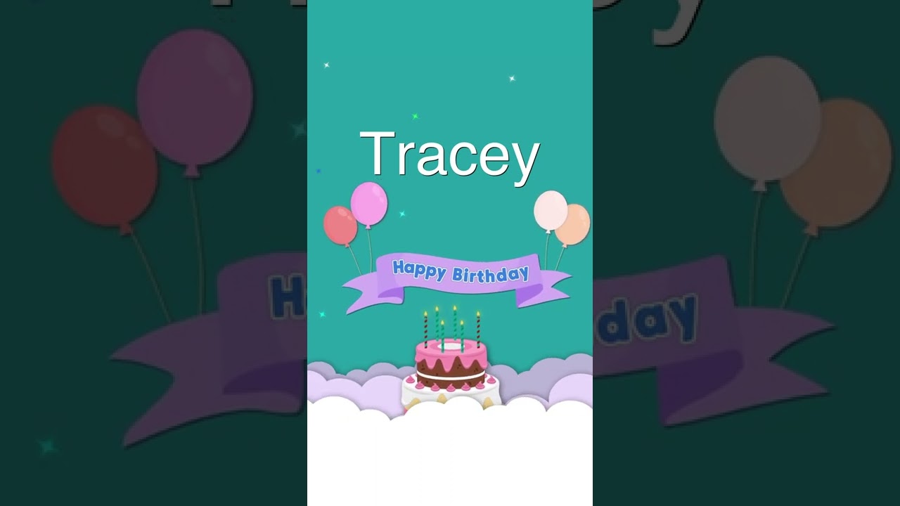 Tracey - Happy Birthday Tracey Song