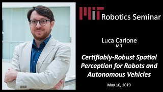 Celebrity MIT Robotics - Luca Carlone - Certifiably-Robust Spatial Perception Wealth