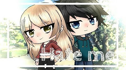 Hate me {glmv}