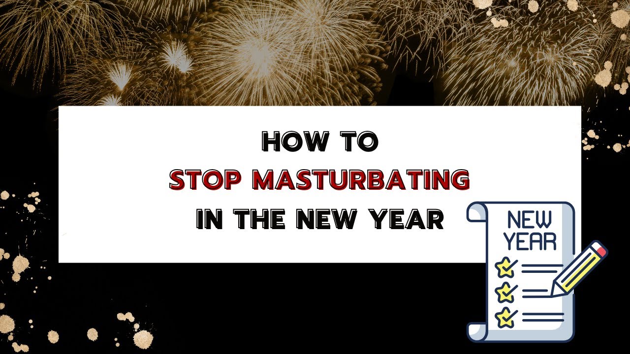 how to stop masturbating male How to Stop Masturbation? 12 Effective Ways