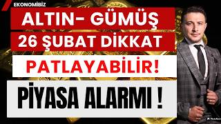 Altın 26 Şubat Patlar Yakın Takip Gerekecek