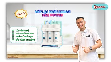 Máy Lọc Nước Karofi KAQ U05 Pro | Lựa Chọn Thông Thái | BEP247.vn