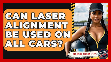 Can Laser Alignment Be Used On All Cars? - Pit Stop Chronicles