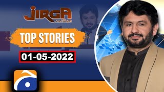 TOP STORIES | JIRGA | Saleem Safi | 1st May 2022