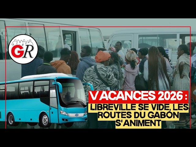 Vacances 2026 : Libreville se vide, les routes du Gabon s'animent