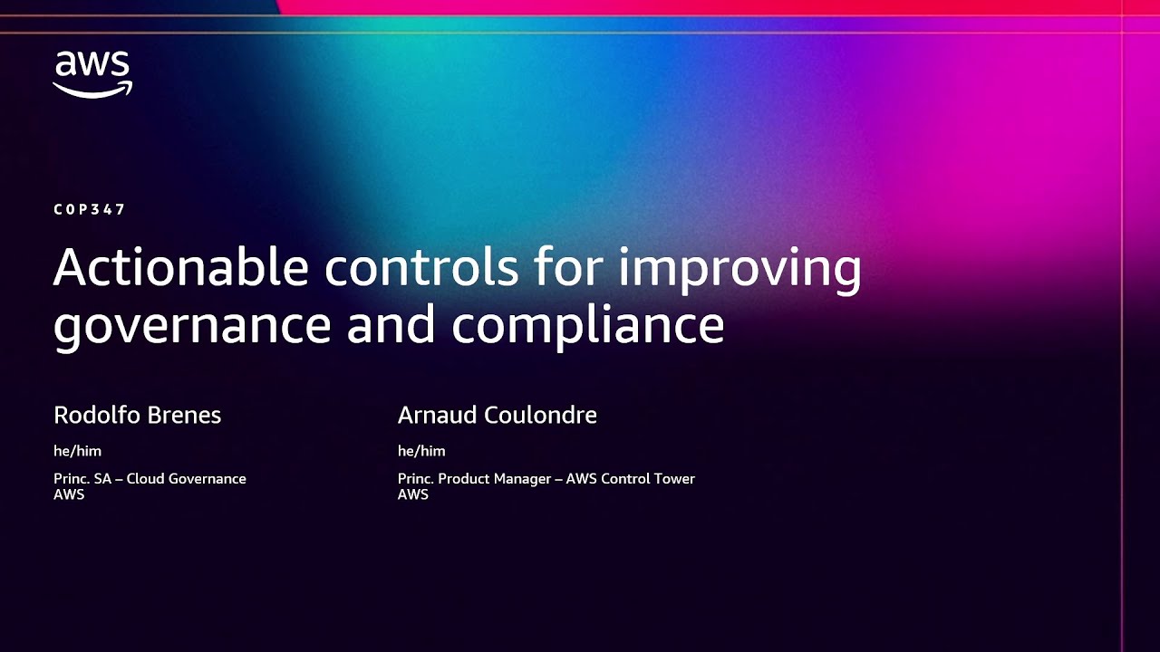 AWS re:Invent 2025 - Actionable controls for improving governance and compliance (COP347)