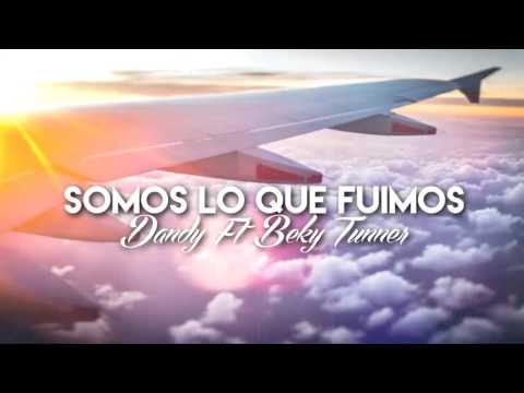 Dandy Ft Beky Tunner - Somos lo que fuímos