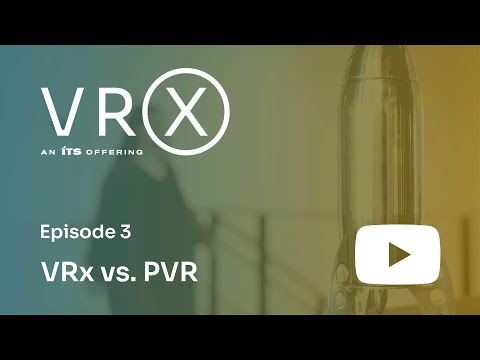 Episode 3: VRx vs PVR - video from ITS Delivers