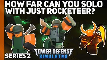 [S2] How far can you solo with just Rocketeer?|Tower Defense Simulator