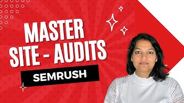 Mastering Site Audits with SEMRUSH: A Step-by-Step Guide