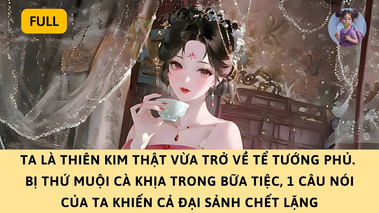 [FULL] TA LÀ THIÊN KIM THẬT VỪA TRỞ VỀ, BỊ CÀ KHỊA VÀ 1 CÂU NÓI CỦA TA KHIẾN CẢ ĐẠI SẢNH CHẾT LẶNG