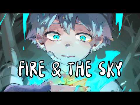 「Nightcore」→ Fire & The Sky (Lyrics) by Goodluck Rylie