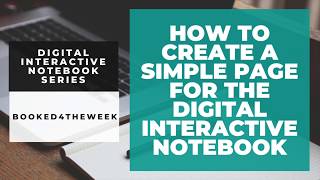 How to Create a Simple Page for the Digital Interactive Notebook