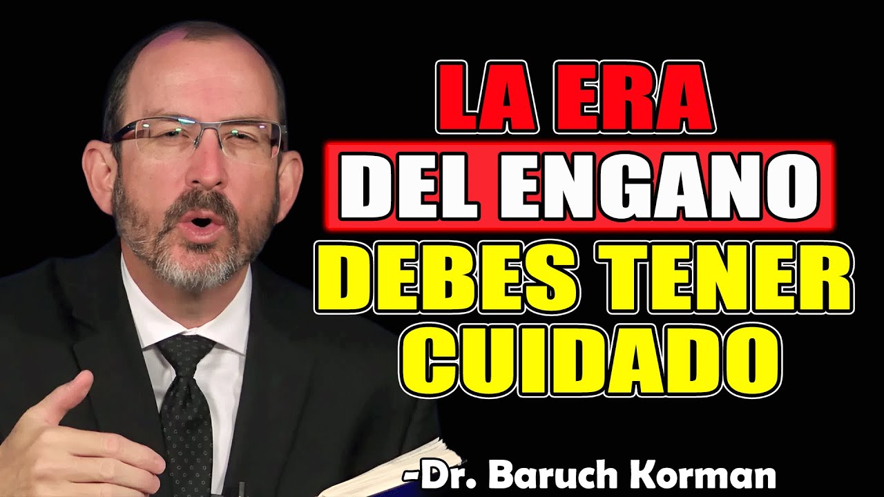 Estás Listo para la Era del Engaño Una Advertencia - Dr. Baruch Korman 2025