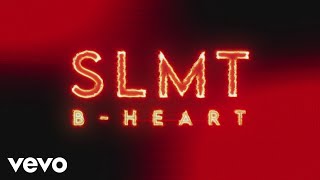 B-Heart - Slmt Official Lyric Video