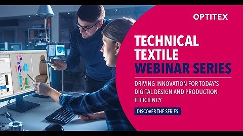 Optitex Technical Textile Webinar Series – Session #2