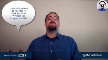 Switching From Wirehouse To RIA – AUM And Revenue Requirements To Break Away