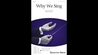 Why We Sing (SATB Choir) - by Greg Gilpin