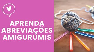 Como Ler Abreviações De Receitas De Amigurumis Amigurumis Abbreviations