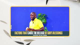 FACTORS THAT CAUSE THE RELEASE OF GOD&#39;S BLESSINGS