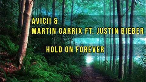 Avicii & Martin Garrix ft. Justin Bieber - Hold on Forever
