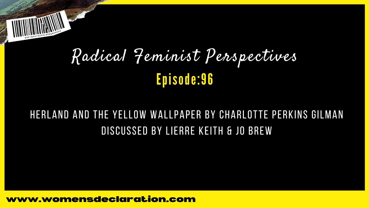 Herland and the Yellow Wallpaper by Charlotte Perkins Gilman discussed by  Lierre Keith & Jo Brew