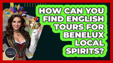 How Can You Find English Tours For Benelux Local Spirits? - Exploring The Benelux